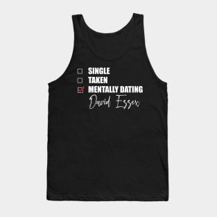 Mentally Dating David Essex Tank Top